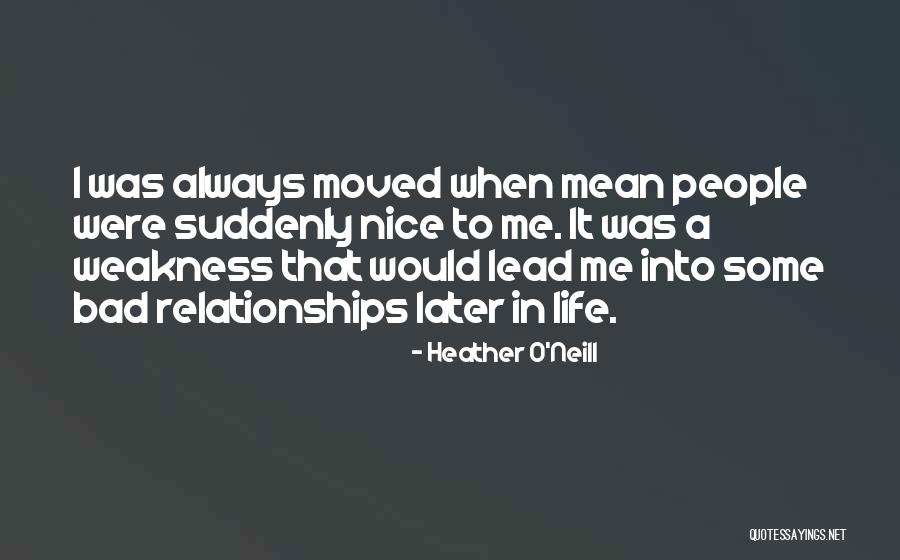 Nice Life N Love Quotes By Heather O'Neill Nice Life N Love Quotes By Heather O'Neill
