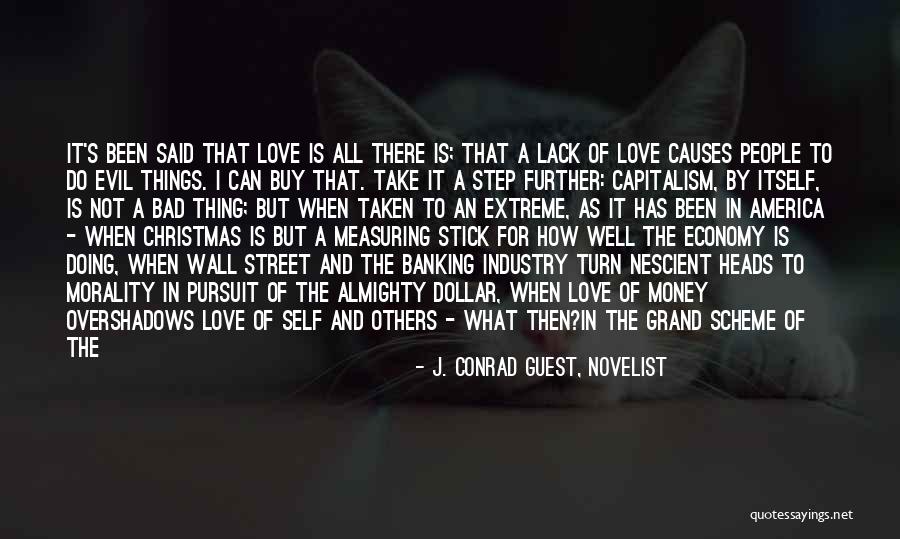 Nice Life N Love Quotes By J. Conrad Guest, Novelist Nice Life N Love Quotes By J. Conrad Guest, Novelist