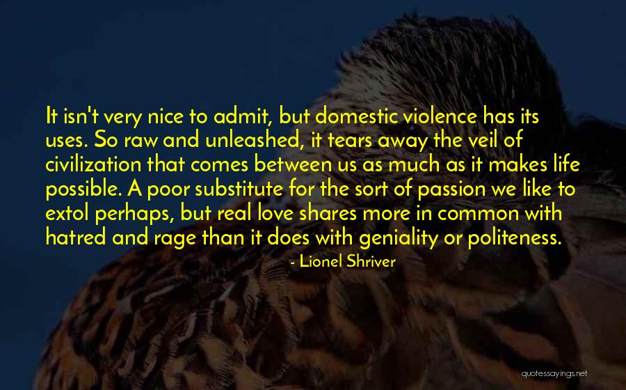 Nice Life N Love Quotes By Lionel Shriver Nice Life N Love Quotes By Lionel Shriver