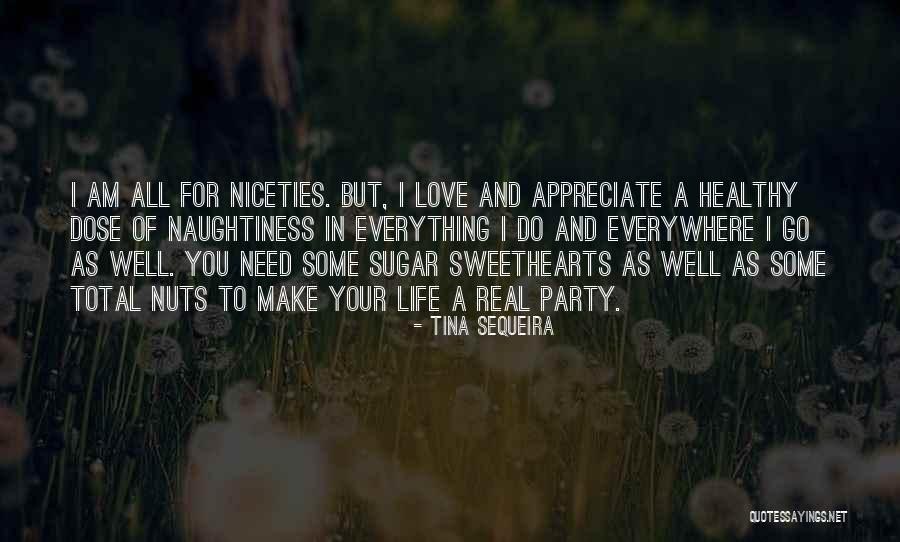 Nice Life N Love Quotes By Tina Sequeira Nice Life N Love Quotes By Tina Sequeira