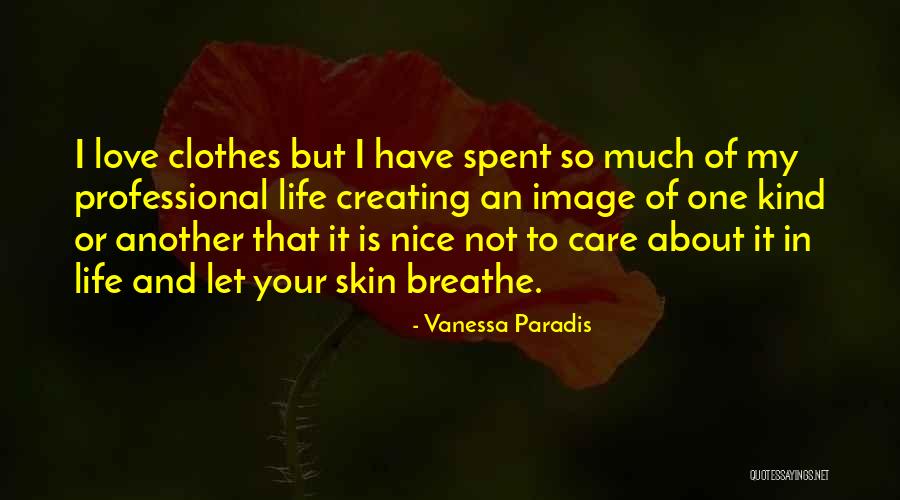 Nice Life N Love Quotes By Vanessa Paradis Nice Life N Love Quotes By Vanessa Paradis