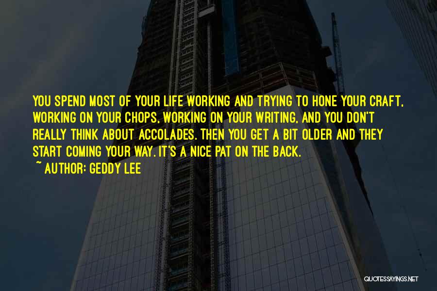 Nice Life Quotes By Geddy Lee