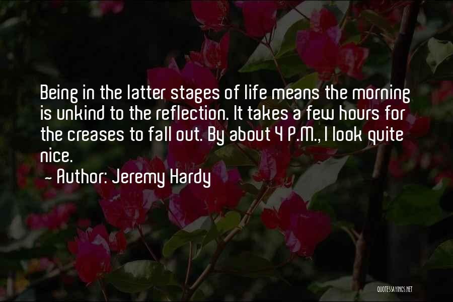 Nice Life Quotes By Jeremy Hardy