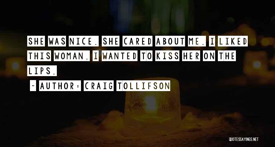 Nice Lips Quotes By Craig Tollifson