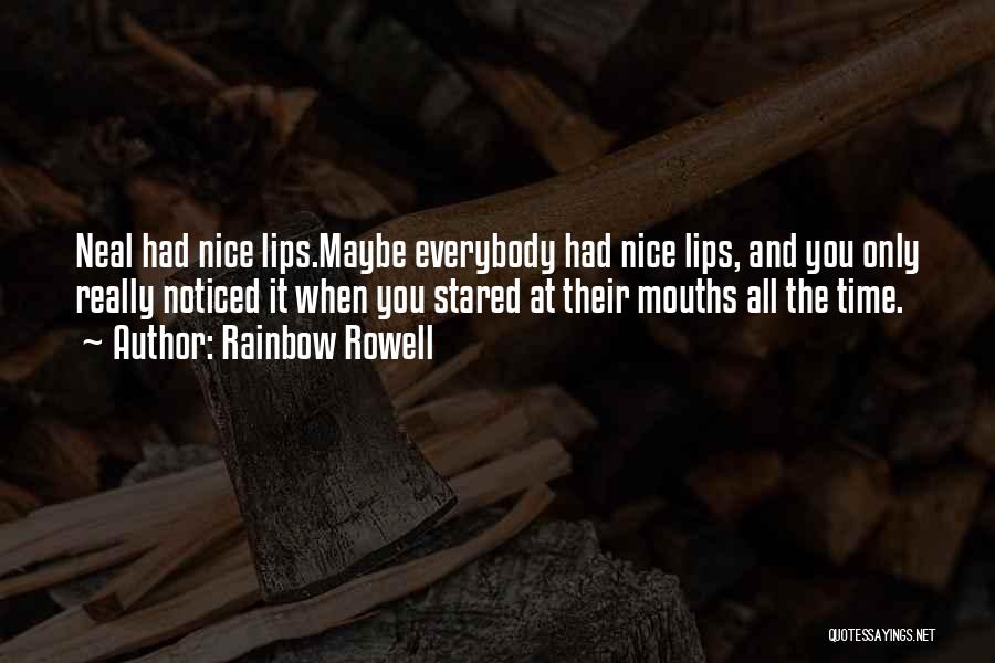 Nice Lips Quotes By Rainbow Rowell