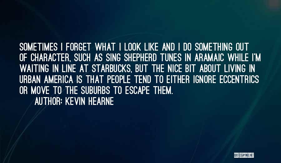 Nice Look Quotes By Kevin Hearne