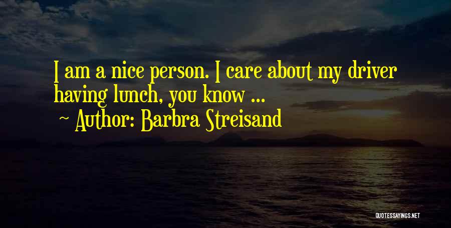 Nice Lunch Quotes By Barbra Streisand