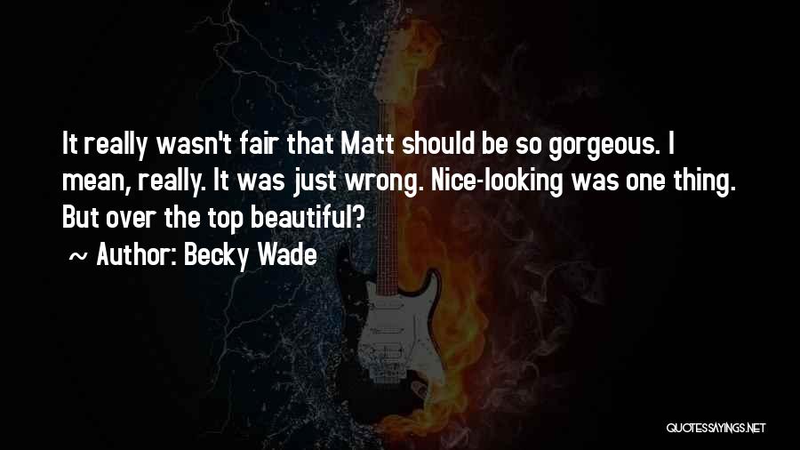 Nice N Beautiful Quotes By Becky Wade