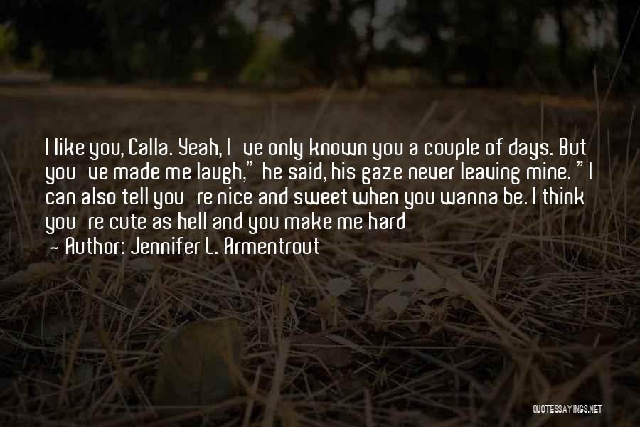 Nice N Cute Love Quotes By Jennifer L. Armentrout