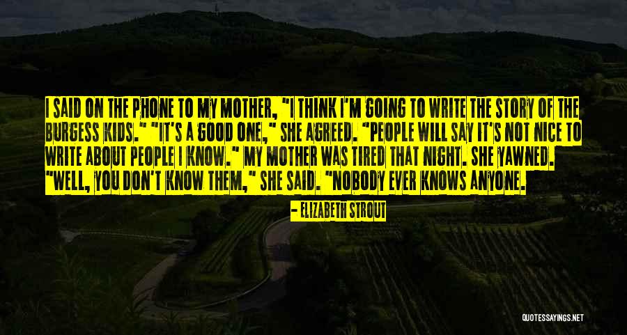 Nice N Good Quotes By Elizabeth Strout