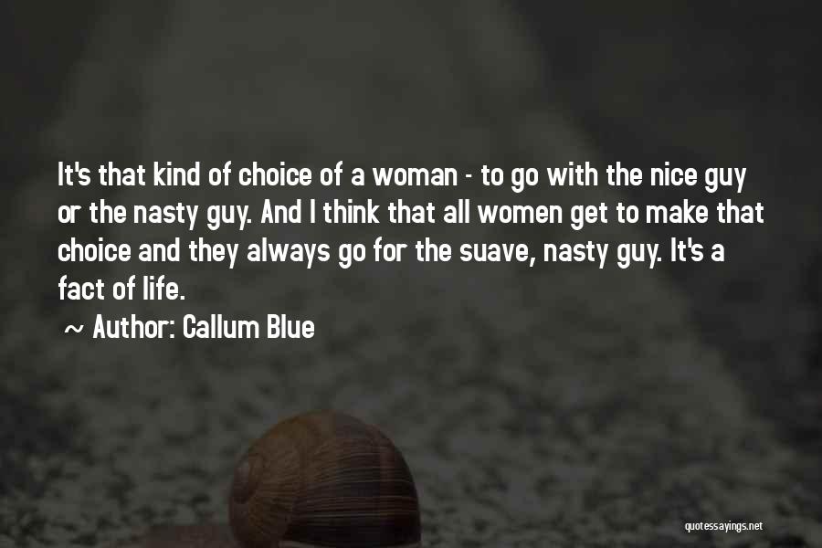 Nice Nasty Quotes By Callum Blue