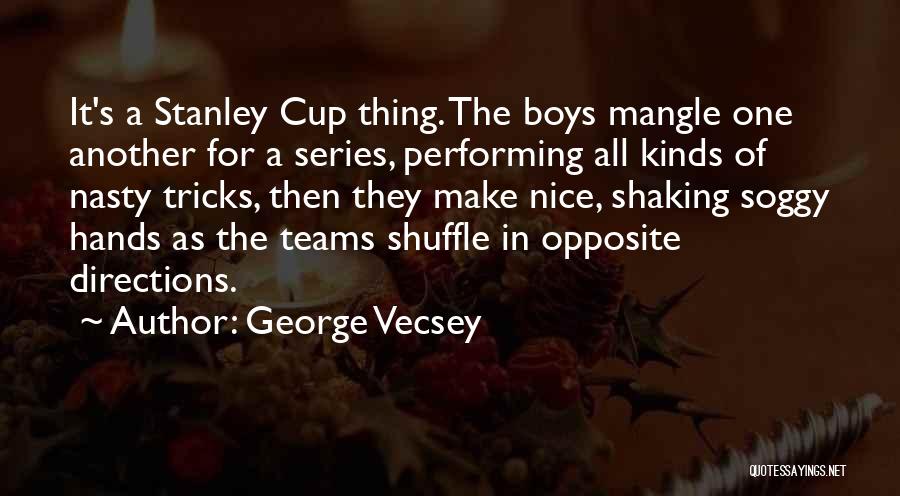 Nice Nasty Quotes By George Vecsey