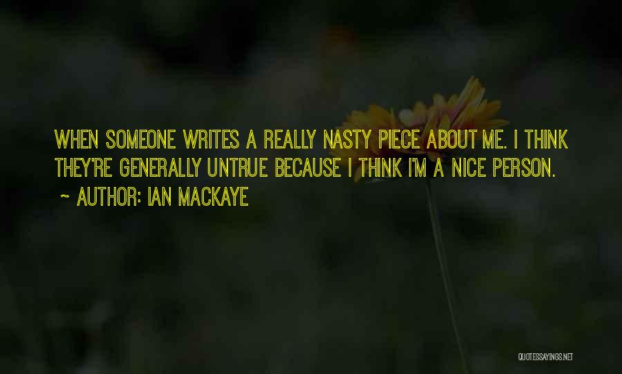 Nice Nasty Quotes By Ian MacKaye