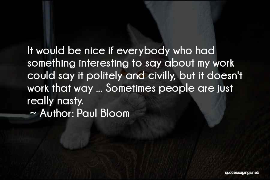 Nice Nasty Quotes By Paul Bloom