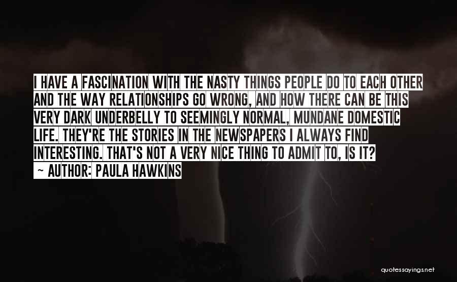 Nice Nasty Quotes By Paula Hawkins