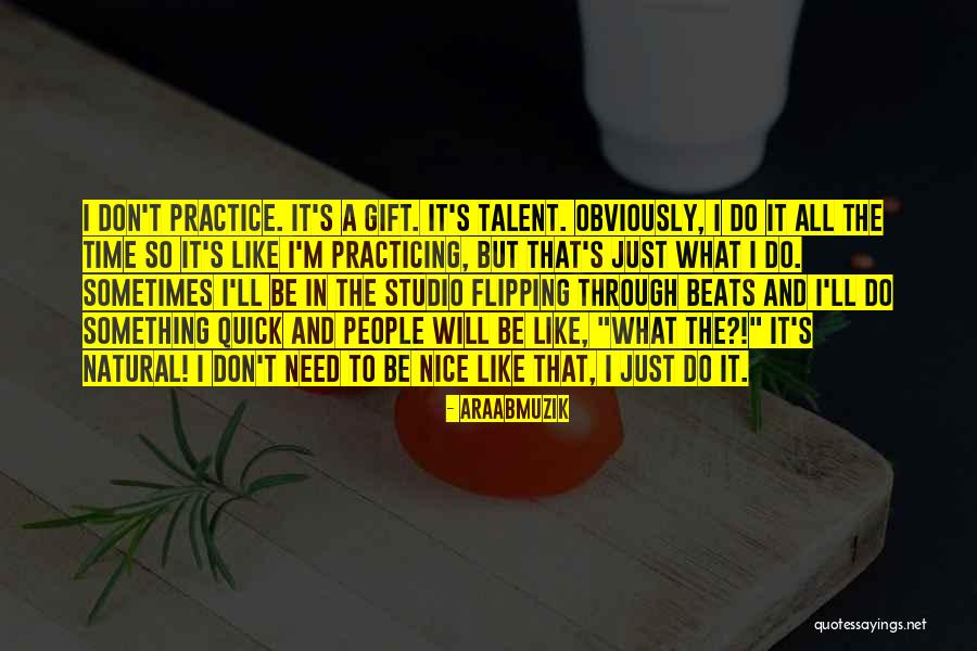 Nice Natural Quotes By AraabMuzik Nice Natural Quotes By AraabMuzik