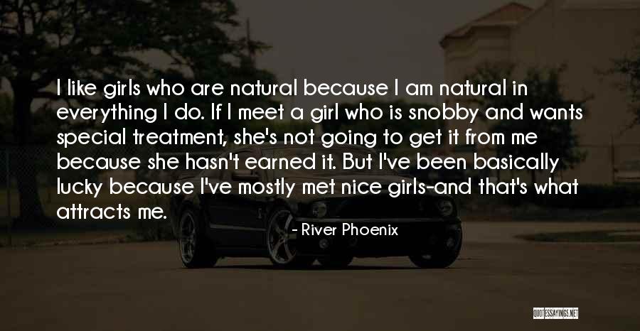 Nice Natural Quotes By River Phoenix Nice Natural Quotes By River Phoenix