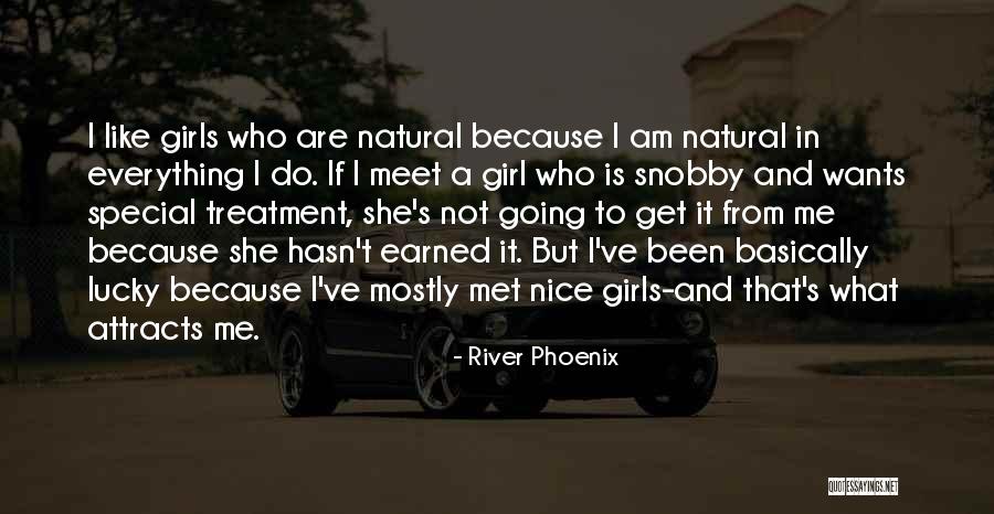 Nice Natural Quotes By River Phoenix