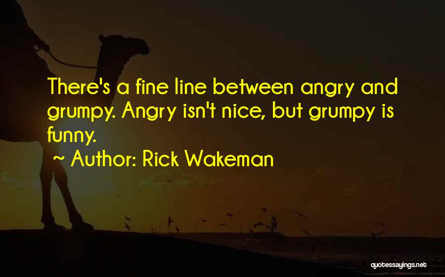 Nice One Line Funny Quotes By Rick Wakeman