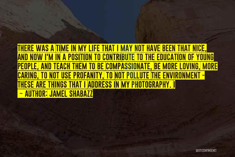 Nice Photography Quotes By Jamel Shabazz