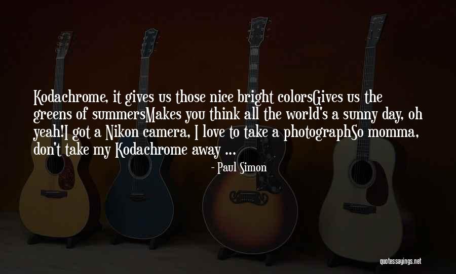 Nice Photography Quotes By Paul Simon