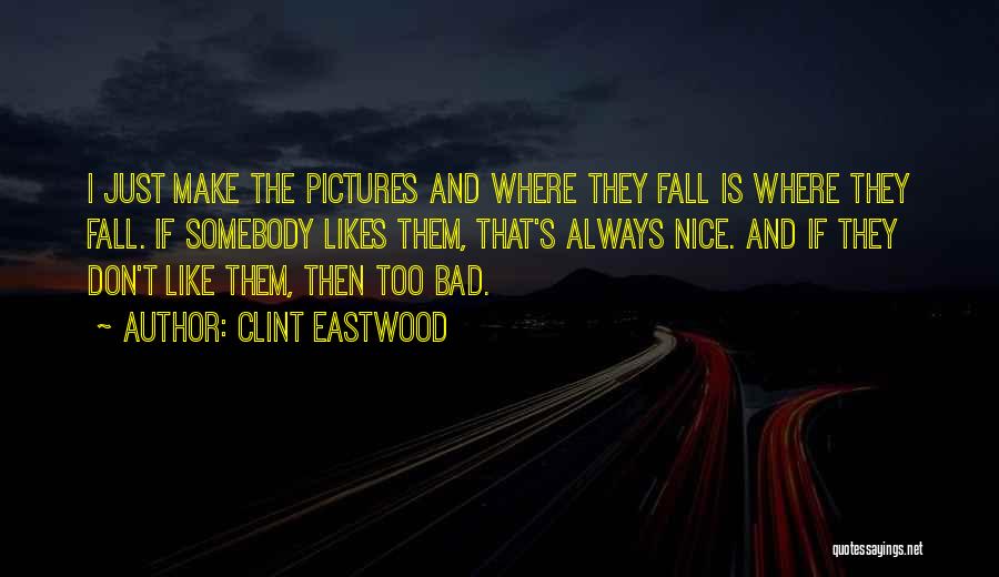 Nice Pictures With Quotes By Clint Eastwood