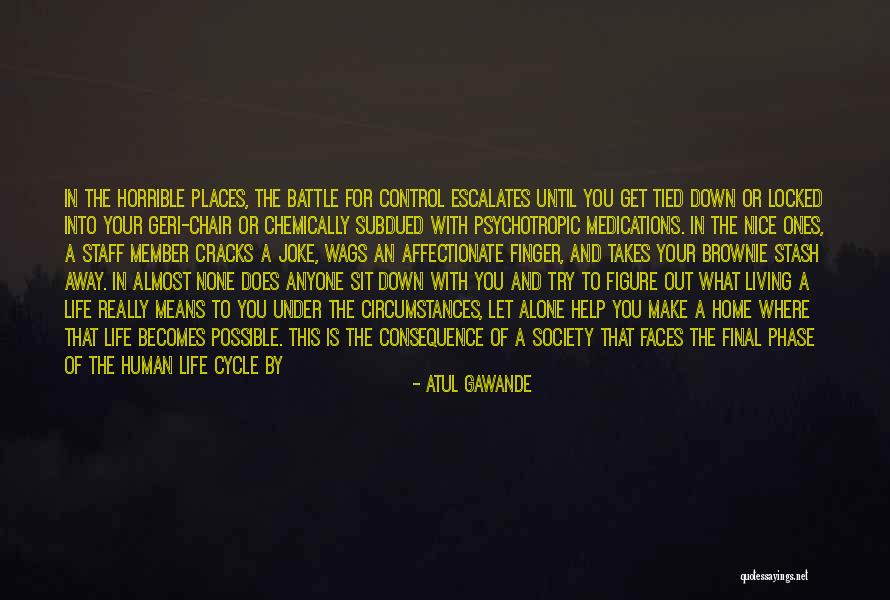 Nice Places Quotes By Atul Gawande