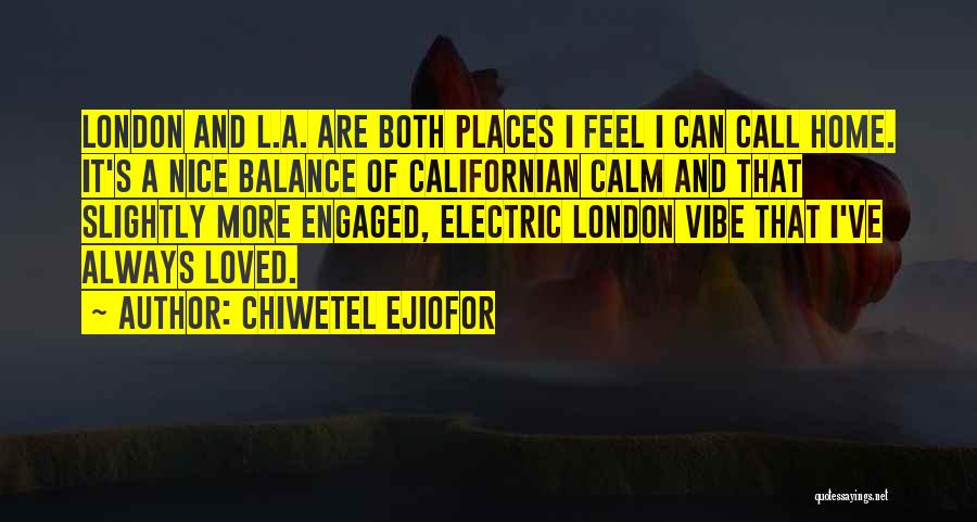 Nice Places Quotes By Chiwetel Ejiofor