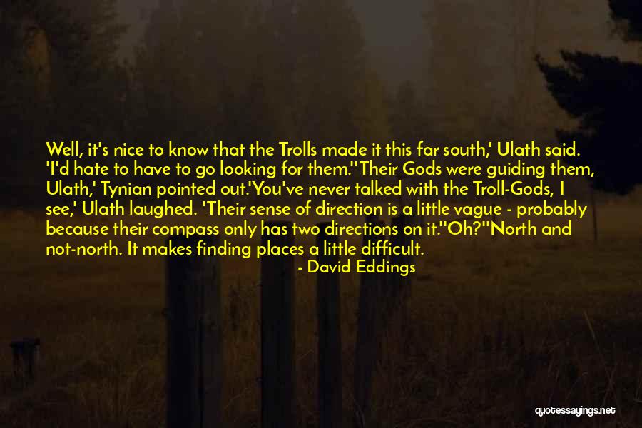 Nice Places Quotes By David Eddings