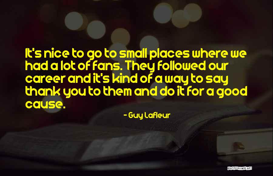 Nice Places Quotes By Guy Lafleur