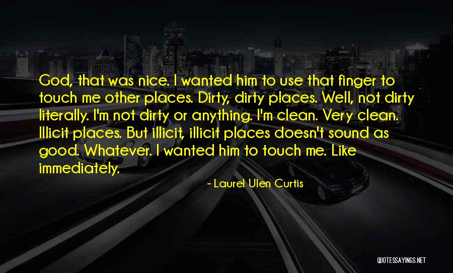 Nice Places Quotes By Laurel Ulen Curtis