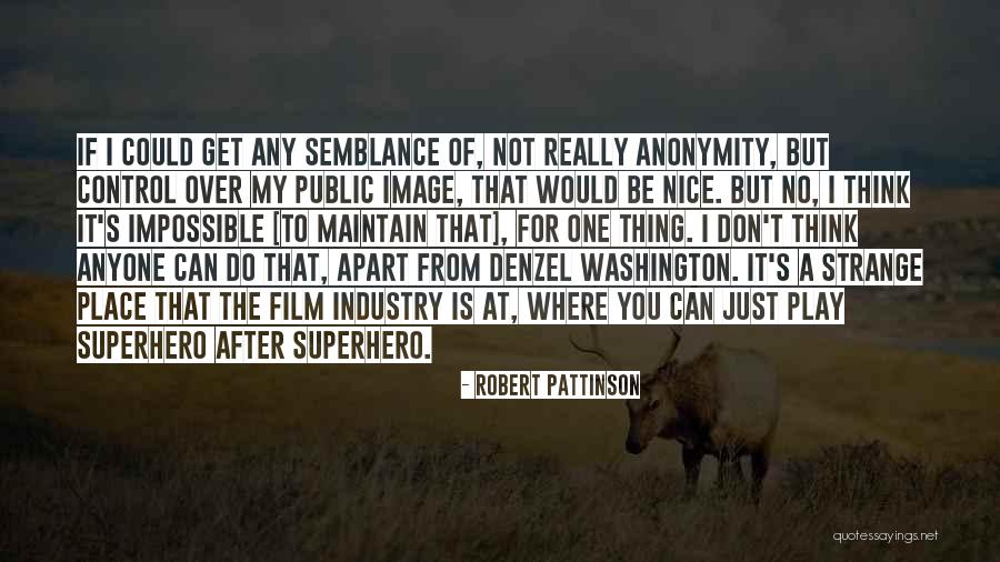 Nice Places Quotes By Robert Pattinson