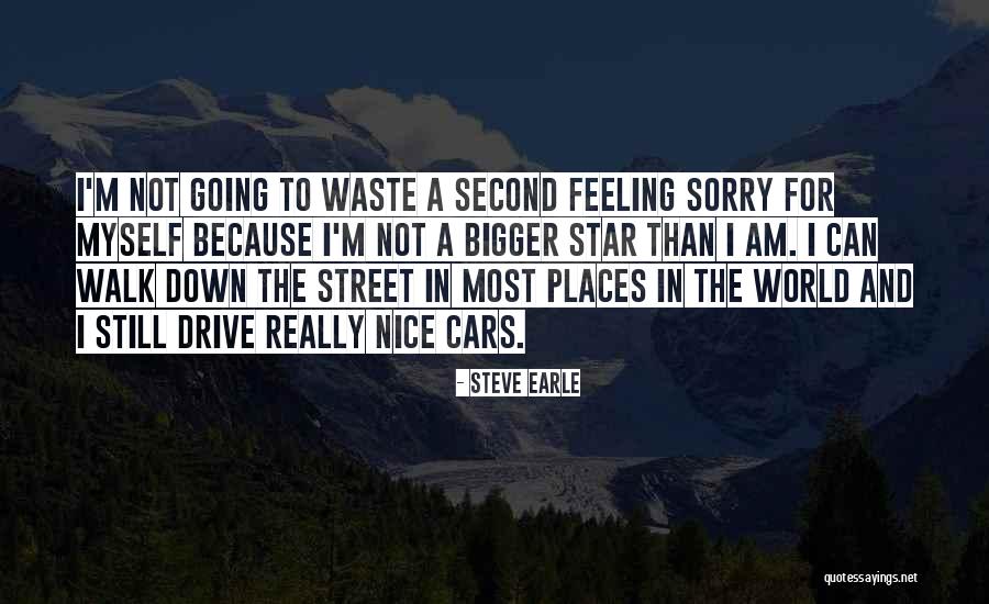 Nice Places Quotes By Steve Earle