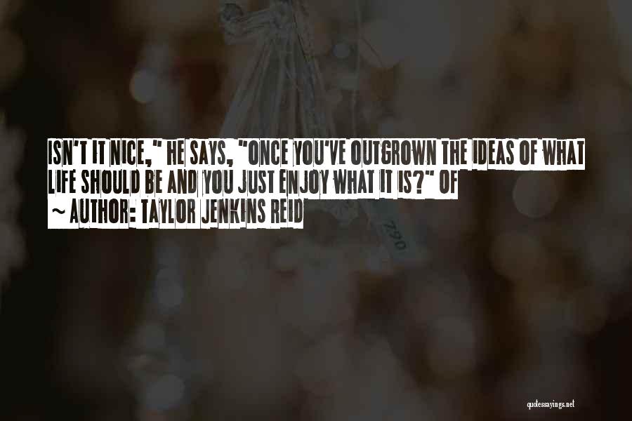 Nice Says And Quotes By Taylor Jenkins Reid