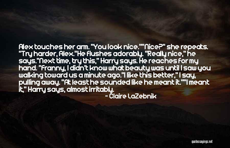 Nice Says Quotes By Claire LaZebnik Nice Says Quotes By Claire LaZebnik