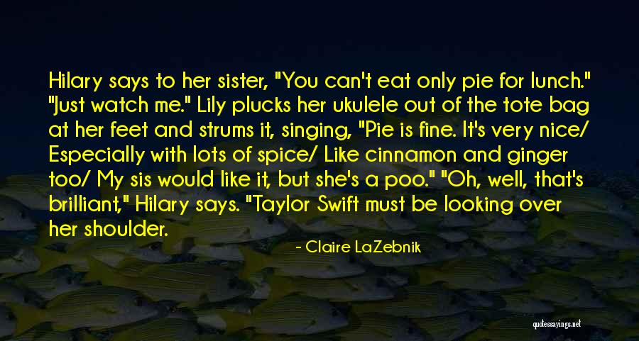 Nice Says Quotes By Claire LaZebnik Nice Says Quotes By Claire LaZebnik