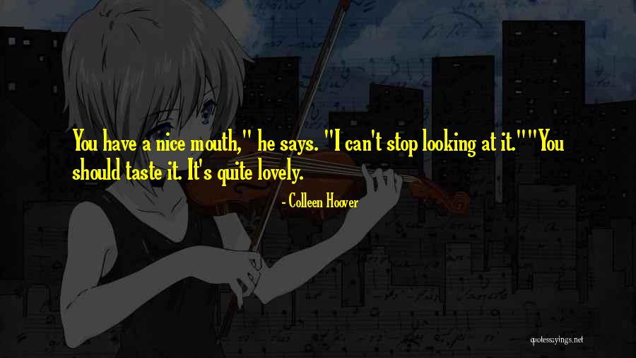 Nice Says Quotes By Colleen Hoover Nice Says Quotes By Colleen Hoover