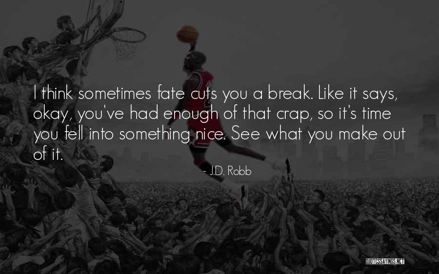 Nice Says Quotes By J.D. Robb Nice Says Quotes By J.D. Robb