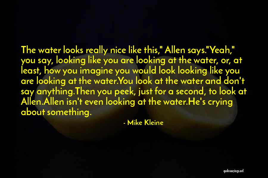 Nice Says Quotes By Mike Kleine Nice Says Quotes By Mike Kleine