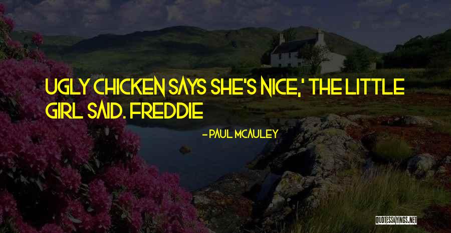 Nice Says Quotes By Paul McAuley Nice Says Quotes By Paul McAuley