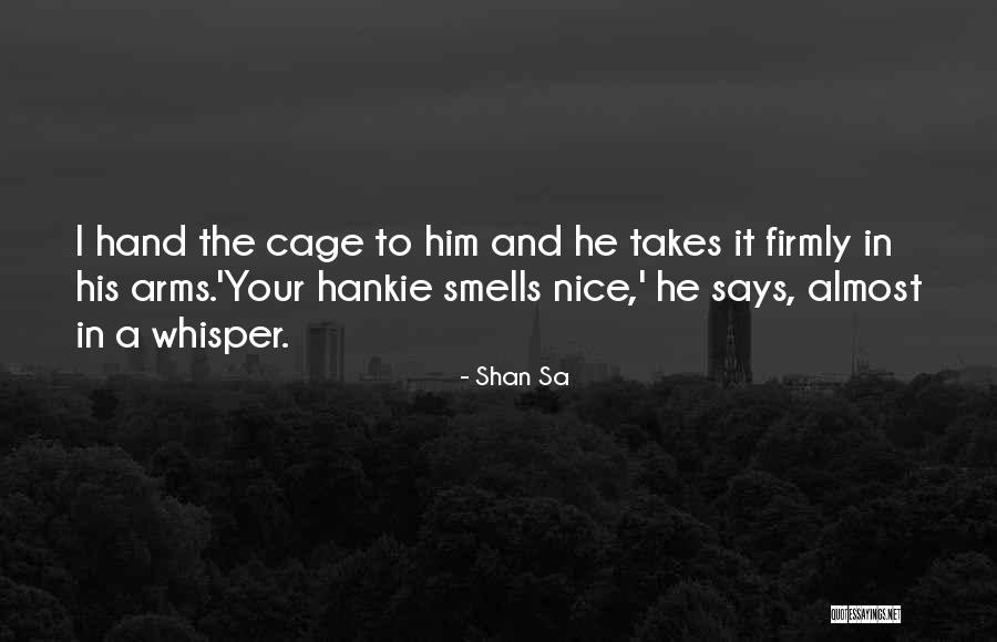 Nice Says Quotes By Shan Sa Nice Says Quotes By Shan Sa