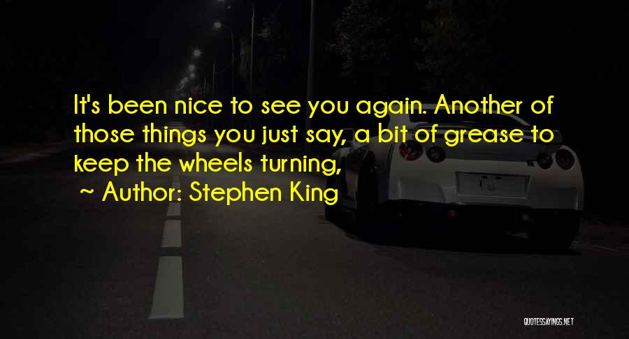 Nice See You Again Quotes By Stephen King