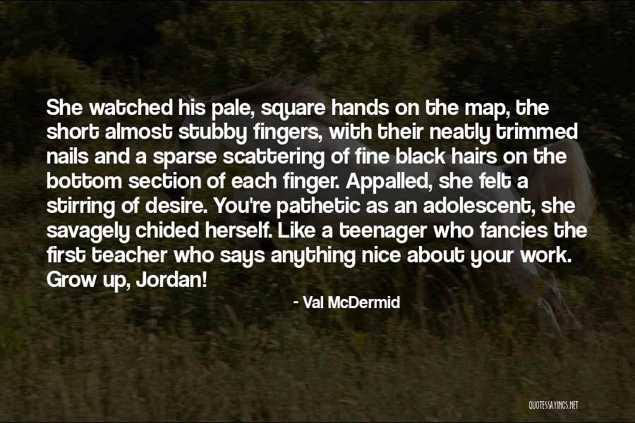 Nice Short Quotes By Val McDermid Nice Short Quotes By Val McDermid