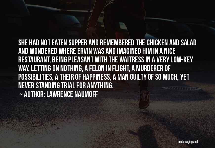 Nice Supper Quotes By Lawrence Naumoff