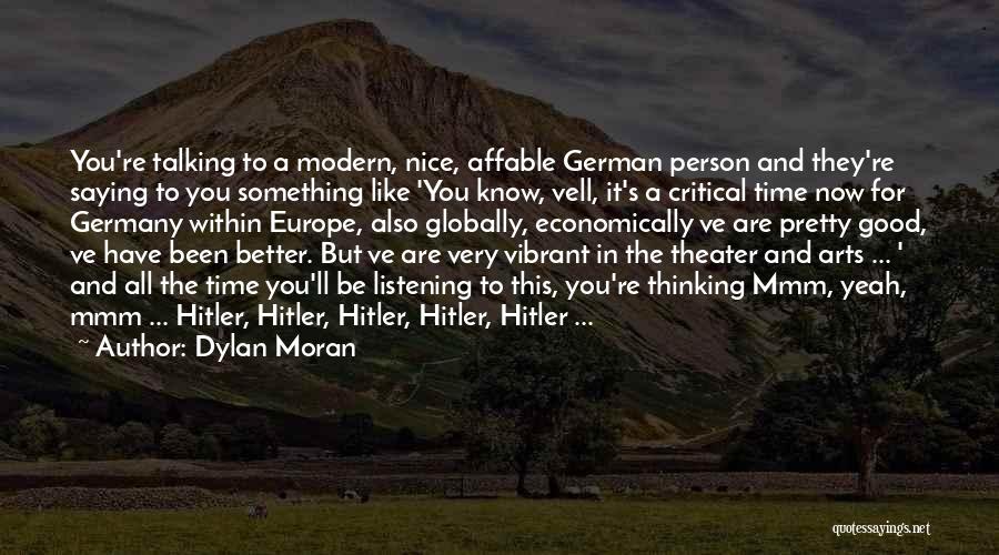 Nice Talking To You Quotes By Dylan Moran