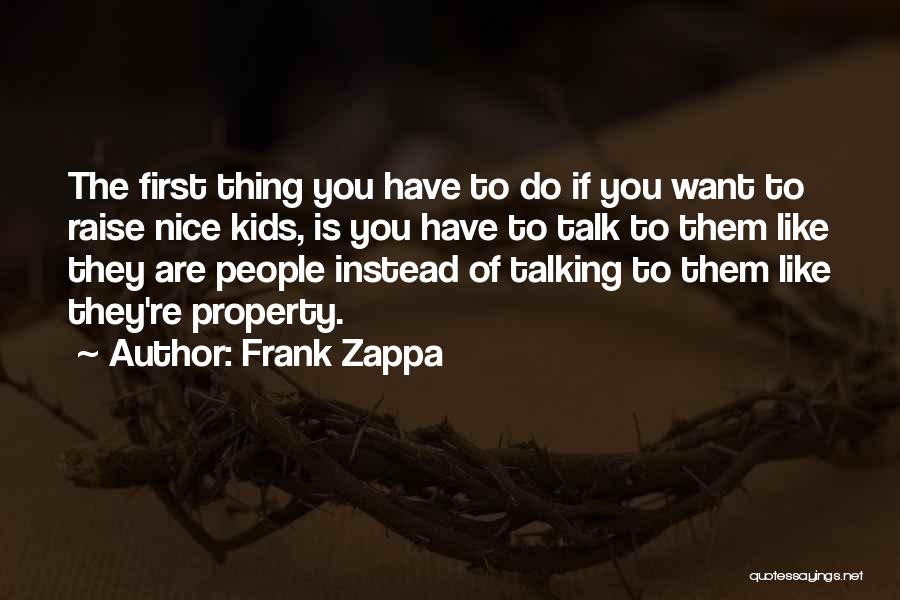 Nice Talking To You Quotes By Frank Zappa