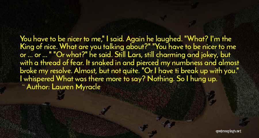 Nice Talking To You Quotes By Lauren Myracle