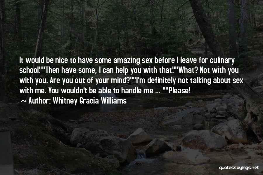 Nice Talking To You Quotes By Whitney Gracia Williams