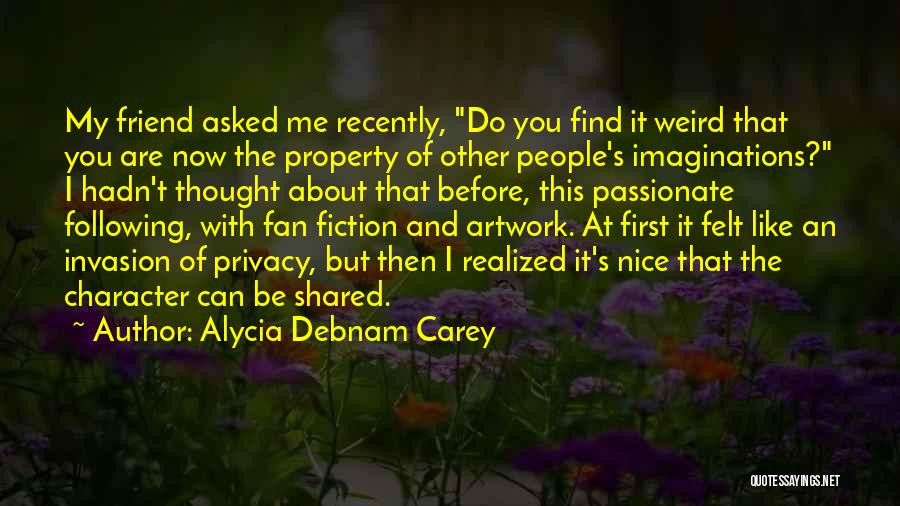 Nice Thought Quotes By Alycia Debnam Carey