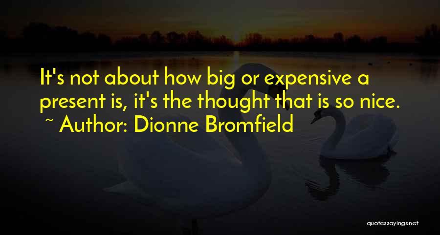 Nice Thought Quotes By Dionne Bromfield